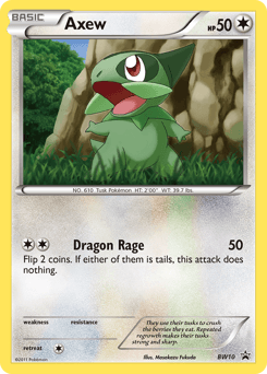 Axew BW Black Star Promos #BW10